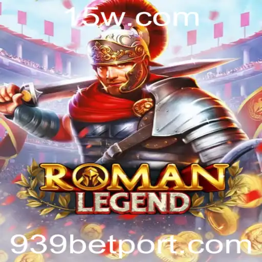 Descubra RomanLegend: A Experiência Única em Jogos com a 939 Bet